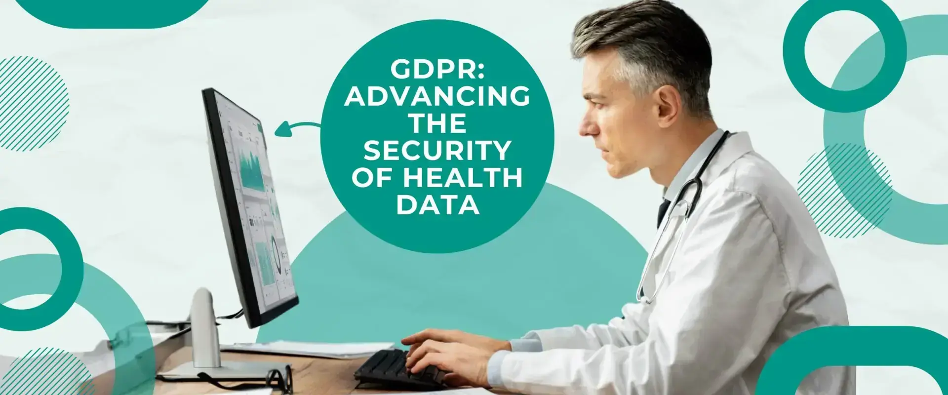 Banner reading «GDPR: advancing the security of health data», with a doctor at a computer