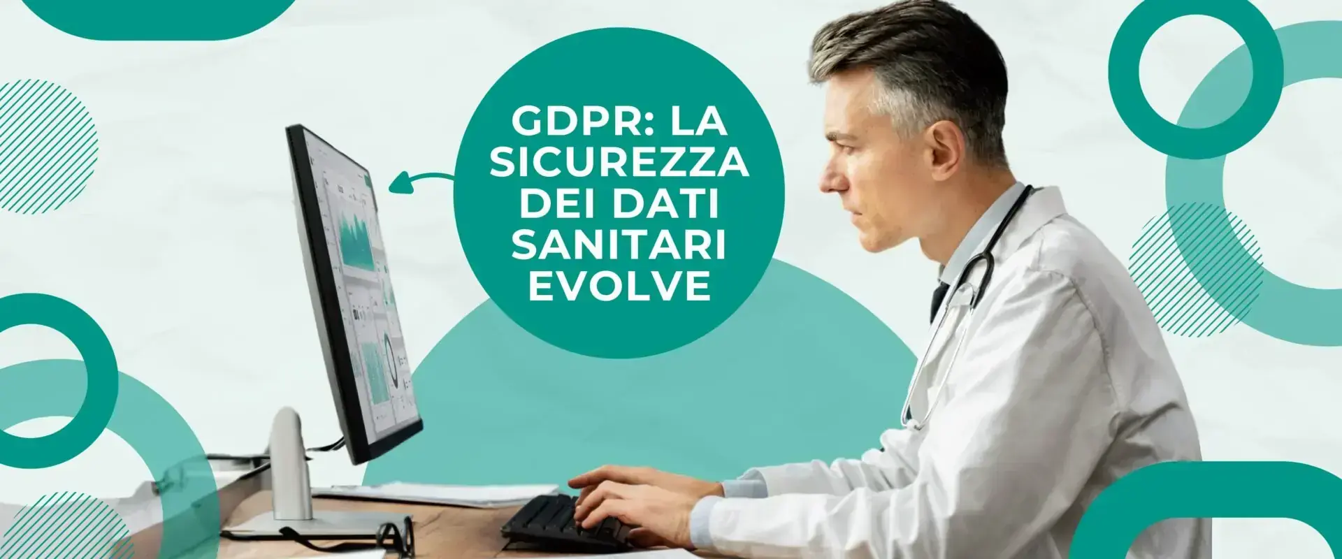 Grafica «GDPR: la sicurezza dei dati sanitari evolve» con un medico al computer